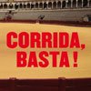 Corrida Basta ! Corrida Basta !